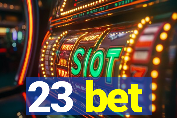 23 bet